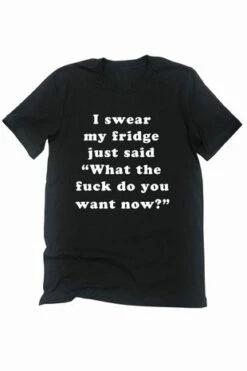 "I Sweat My Fridge......" T-Shirt