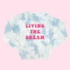 Blue Cotton Candy "Living The Dream"Tie-Dye Sweatshirt