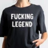 "Fucking Legend" T-Shirt