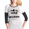 "Hike More Worry Less"T-Shirt